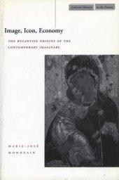 book Image, Icon, Economy: The Byzantine Origins of the Contemporary Imaginary