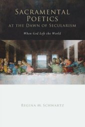 book Sacramental Poetics at the Dawn of Secularism: When God Left the World