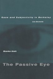 book The Passive Eye: Gaze and Subjectivity in Berkeley (via Beckett)