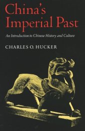 book China’s Imperial Past: An Introduction to Chinese History and Culture