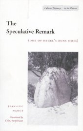 book The Speculative Remark: (One of Hegel’s Bons Mots)