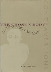 book The Chosen Body: The Politics of the Body in Israeli Society