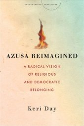 book Azusa Reimagined: A Radical Vision of Religious and Democratic Belonging