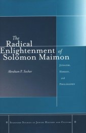 book The Radical Enlightenment of Solomon Maimon: Judaism, Heresy, and Philosophy