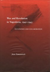 book War and Revolution in Yugoslavia, 1941-1945: Occupation and Collaboration