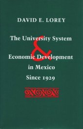 book The University System and Economic Development in Mexico Since 1929