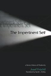 book The Impertinent Self: A Heroic History of Modernity