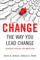 book Change the Way You Lead Change: Leadership Strategies that REALLY Work