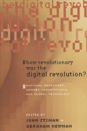 book How Revolutionary Was the Digital Revolution?: National Responses, Market Transitions, and Global Technology