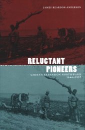 book Reluctant Pioneers: China's Expansion Northward, 1644-1937