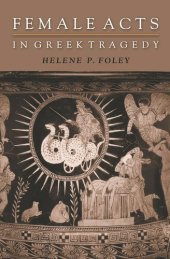 book Female Acts in Greek Tragedy