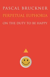 book Perpetual Euphoria: On the Duty to Be Happy