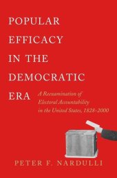 book Popular Efficacy in the Democratic Era: A Reexamination of Electoral Accountability in the United States, 1828-2000