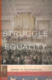 book The Struggle for Equality: Abolitionists and the Negro in the Civil War and Reconstruction - Updated Edition