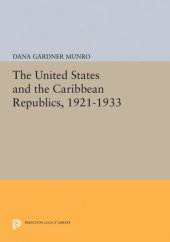 book The United States and the Caribbean Republics, 1921-1933