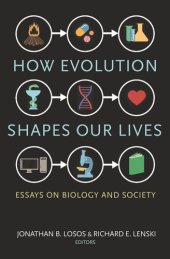 book How Evolution Shapes Our Lives: Essays on Biology and Society