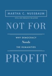 book Not for Profit: Why Democracy Needs the Humanities - Updated Edition