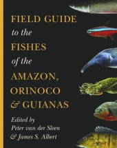 book Field Guide to the Fishes of the Amazon, Orinoco, and Guianas