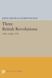 book Three British Revolutions: 1641, 1688, 1776