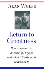 book Return to Greatness: How America Lost Its Sense of Purpose and What It Needs to Do to Recover It