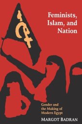 book Feminists, Islam, and Nation: Gender and the Making of Modern Egypt