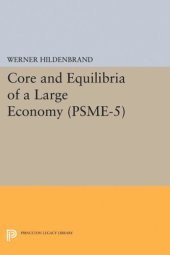 book Core and Equilibria of a Large Economy. (PSME-5)