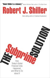 book The Subprime Solution: How Today's Global Financial Crisis Happened, and What to Do about It