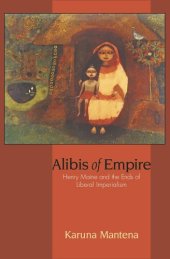 book Alibis of Empire: Henry Maine and the Ends of Liberal Imperialism