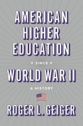 book American Higher Education since World War II: A History