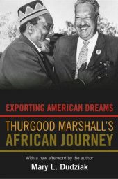 book Exporting American Dreams: Thurgood Marshall's African Journey