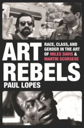 book Art Rebels: Race, Class, and Gender in the Art of Miles Davis and Martin Scorsese