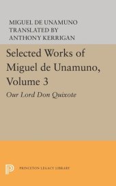 book Selected Works of Miguel de Unamuno, Volume 3: Our Lord Don Quixote