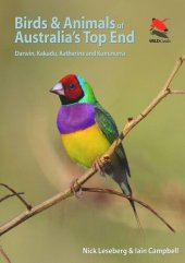 book Birds and Animals of Australia's Top End: Darwin, Kakadu, Katherine, and Kununurra