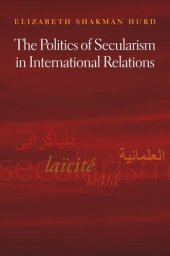 book The Politics of Secularism in International Relations