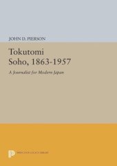 book Tokutomi Soho, 1863-1957: A Journalist for Modern Japan