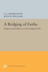 book A Bridging of Faiths: Religion and Politics in a New England City