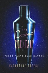 book The Cosmic Cocktail: Three Parts Dark Matter