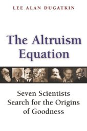 book The Altruism Equation: Seven Scientists Search for the Origins of Goodness