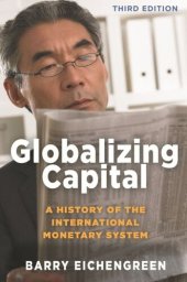 book Globalizing Capital: A History of the International Monetary System - Third Edition