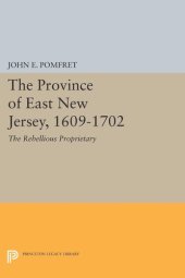 book Province of East New Jersey, 1609-1702: Princeton History of New Jersey, 6