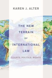 book The New Terrain of International Law: Courts, Politics, Rights