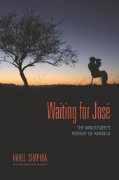 book Waiting for José: The Minutemen's Pursuit of America