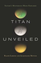 book Titan Unveiled: Saturn's Mysterious Moon Explored