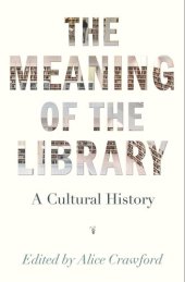 book The Meaning of the Library: A Cultural History