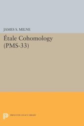 book Étale Cohomology (PMS-33), Volume 33