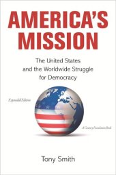 book America's Mission: The United States and the Worldwide Struggle for Democracy - Expanded Edition