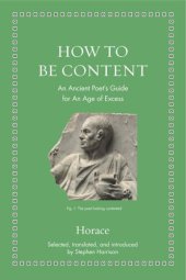 book How to Be Content: An Ancient Poet's Guide for an Age of Excess