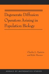 book Degenerate Diffusion Operators Arising in Population Biology (AM-185)