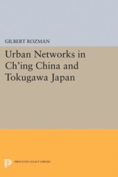 book Urban Networks in Ch'ing China and Tokugawa Japan