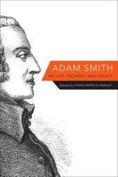 book Adam Smith: His Life, Thought, and Legacy